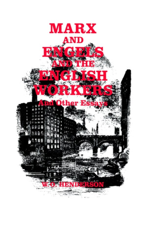 Marx and Engels and the English Workers
