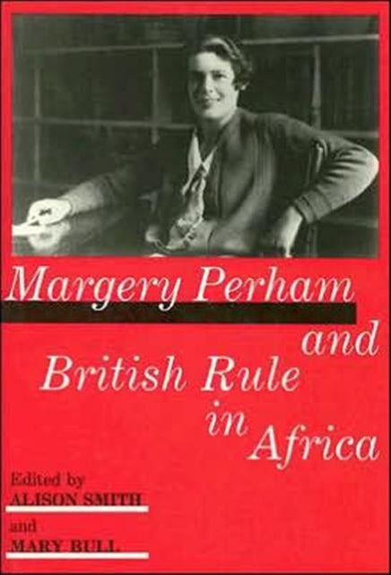 Book cover of: Margery Perham and British Rule in Africa. By: Alison Smith
