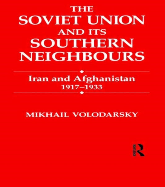 Book cover of: Soviet Union and Its Southern Neighbours. By: Mikh Volodarsky