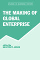 Book cover of: Making of Global Enterprises. By: Geoffrey Jones