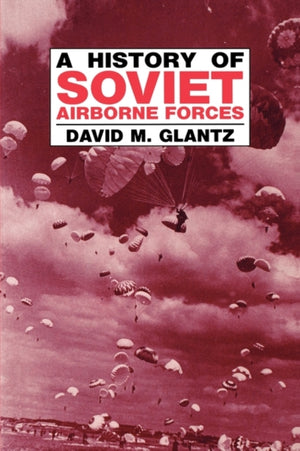 A History of Soviet Airborne Forces