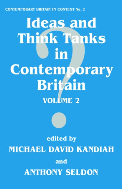 Ideas and Think Tanks in Contemporary Britain