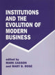 Book cover of: Institutions and the Evolution of Modern Business