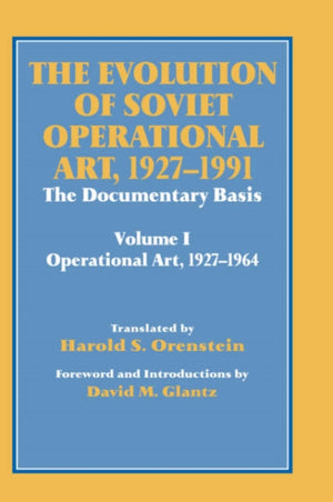 The Evolution of Soviet Operational Art, 1927-1991