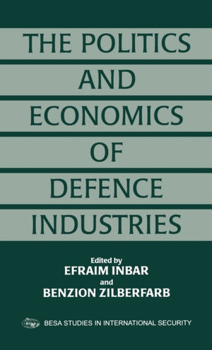 The Politics and Economics of Defence Industries