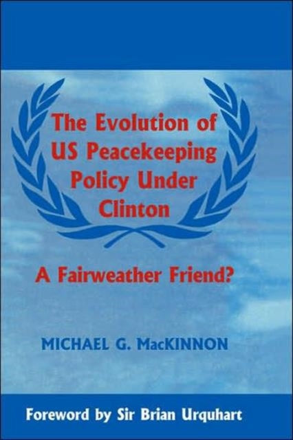 Book cover of: Evolution of US Peacekeeping Policy Under Clinton. By: Micha MacKinnon