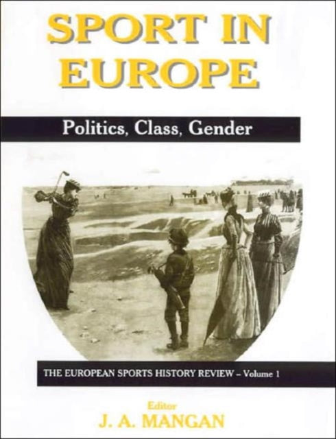Book cover of: Sport in Europe. By: J. A. Mangan