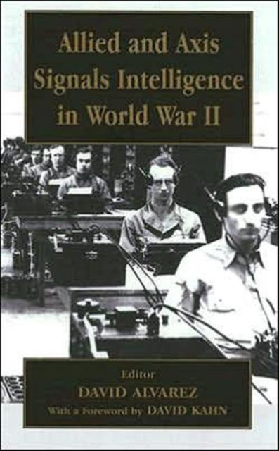 Book cover of: Allied and Axis Signals Intelligence in World War II