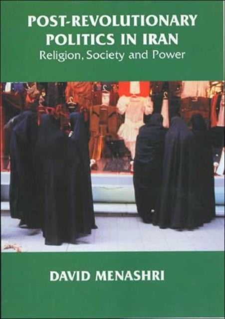 Book cover of: Post-Revolutionary Politics in Iran. By: David Menashri