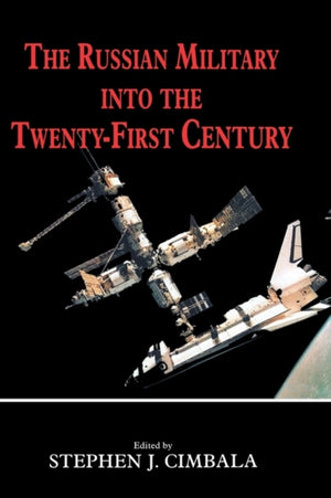 The Russian Military into the 21st Century