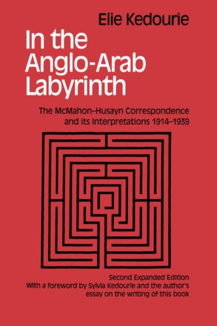 Book cover of: In the Anglo-Arab Labyrinth. By: Elie Kedouri