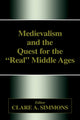 Book cover of: Medievalism and the Quest for the Real Middle Ages