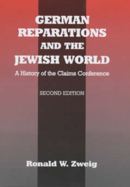 Book cover of: German Reparations and the Jewish World. By: Ronald W. Zweig