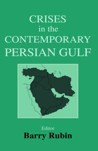 Book cover of: Crises in the Contemporary Persian Gulf. By: Barry Rubin