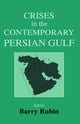 Book cover of: Crises in the Contemporary Persian Gulf. By: Barry Rubin