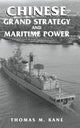 Book cover of: Chinese Grand Strategy and Maritime Power. By: Thomas M. Kane