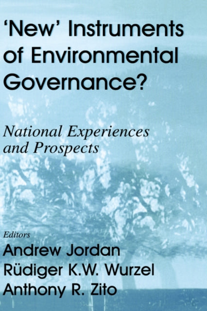Book cover of: New Instruments of Environmental Governance?. By: Andrew Jordan