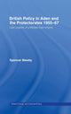 Book cover of: British Policy in Aden and the Protectorates 1955-67. By: Spencer Mawby