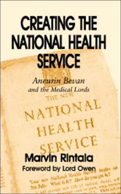 Book cover of: Creating the National Health Service. By: Marvin Rintala