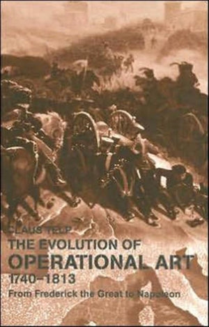 The Evolution of Operational Art, 1740-1813