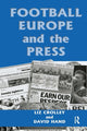 Book cover of: Football, Europe and the Press. By: Liz Crolley