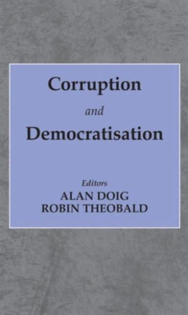 Book cover of: Corruption and Democratisation. By: Alan Doig