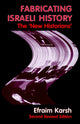 Book cover of: Fabricating Israeli History. By: Efraim Karsh
