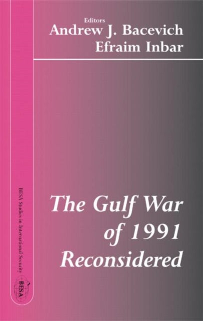 The Gulf War of 1991 Reconsidered