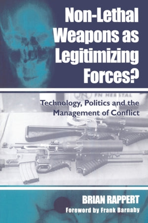 Non-lethal Weapons as Legitimising Forces?