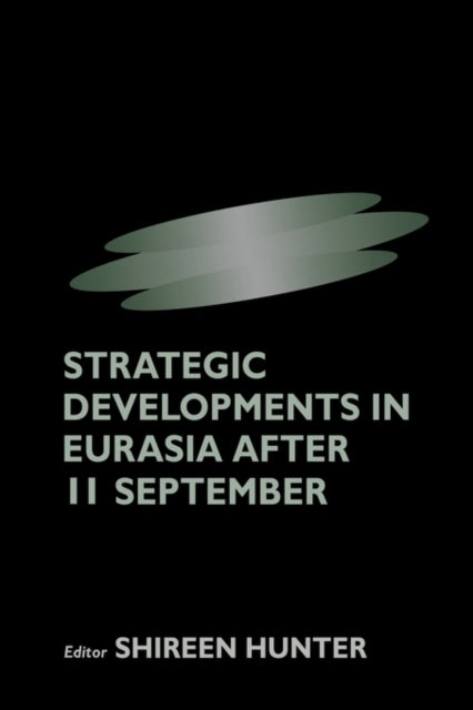 Book cover of: Strategic Developments in Eurasia After 11 September