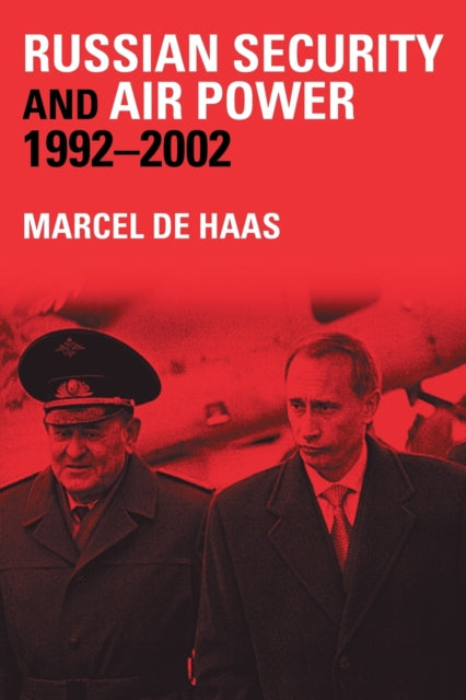 Book cover of: Russian Security and Air Power, 1992-2002. By: DE HAAS