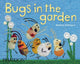 Book cover of: Bugs in the Garden. By: Beatrice Alemagna