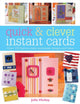 Book cover of: Quick and Clever Instant Cards. By: Julie Hickey