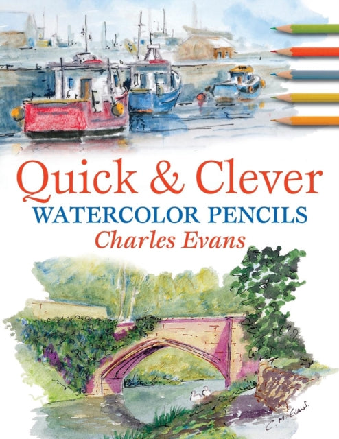 Book cover of: Quick & Clever Watercolours. By: Charles Evans