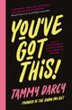 Book cover of: You've Got This. By: Tammy Darcy