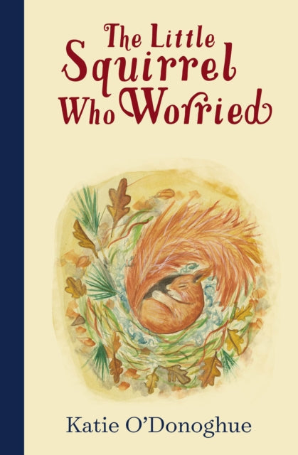 Book cover of: Little Squirrel Who Worried. By: Katie O'Donoghue
