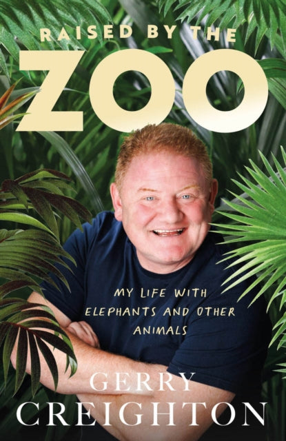 Book cover of: Raised by the Zoo. By: Gerry Creighton