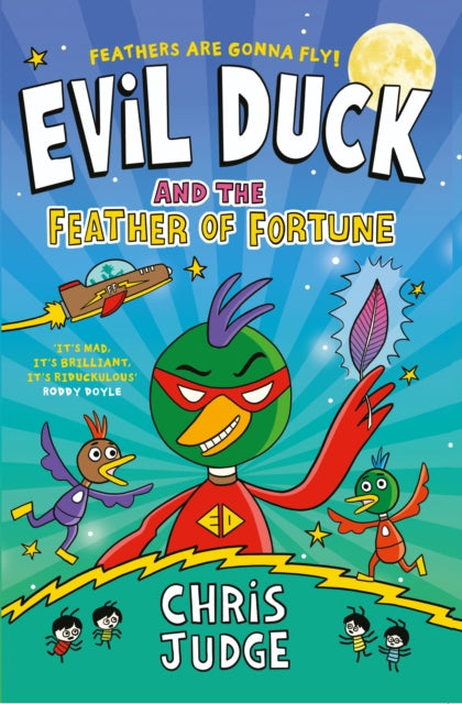 Book cover of: Evil Duck and the Feather of Fortune. By: Chris Judge