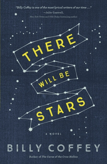 Book cover of: There Will Be Stars. By: Billy Coffey