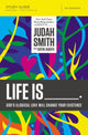 Book cover of: Life Is _____ Bible Study Guide. By: Judah Smith