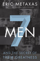 Book cover of: Seven Men. By: Eric Metaxas