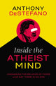 Book cover of: Inside the Atheist Mind. By: Anthony DeStefano
