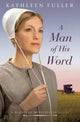 Book cover of: Man of His Word. By: Kathleen Fuller