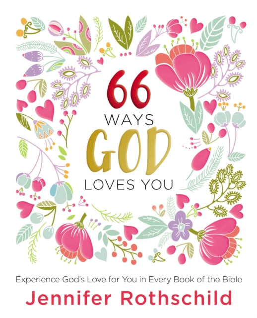 Book cover of: 66 Ways God Loves You. By: Jennifer Rothschild