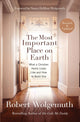 Book cover of: Most Important Place on Earth. By: Robert Wolgemuth