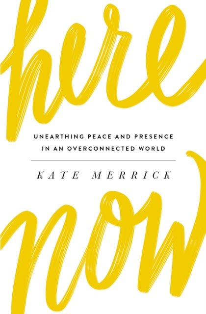 Book cover of: Here, Now. By: Kate Merrick