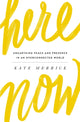 Book cover of: Here, Now. By: Kate Merrick