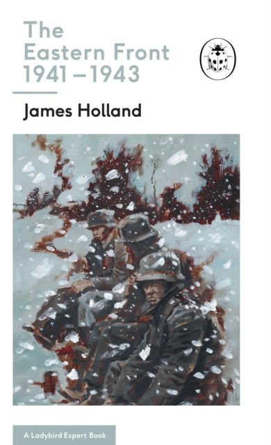 Book cover of: Eastern Front 1941-43. By: James Holland