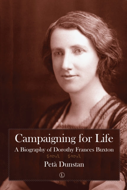 Book cover of: Campaigning for Life. By: Petà Dunstan