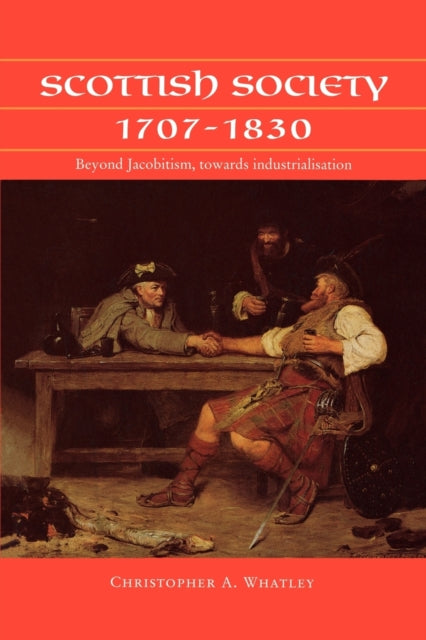 Book cover of: Scottish Society 1707–1830. By: Christopher A. Whatley